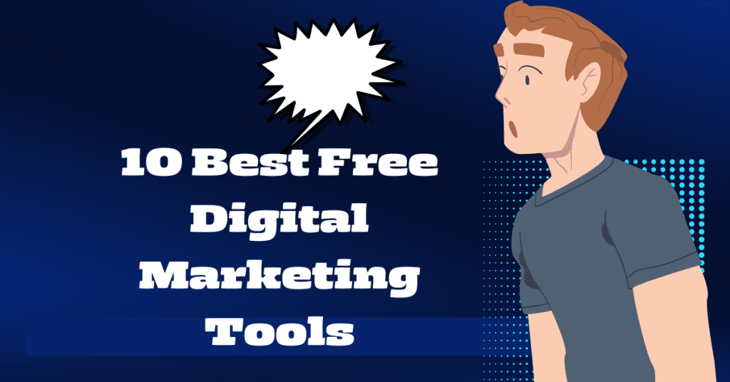 10 Best Free Digital Marketing Tools