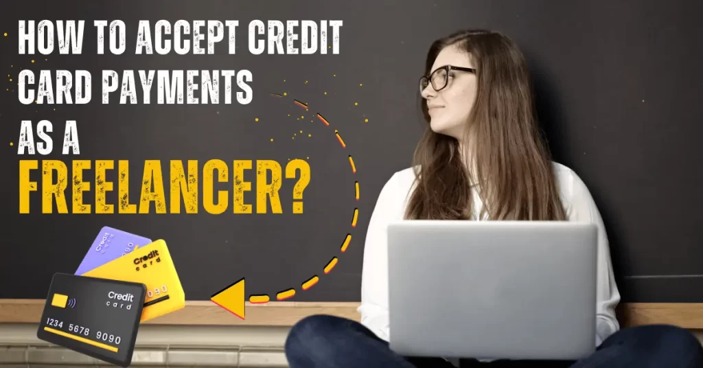 How To Accept Credit Card Payments As a Freelancer